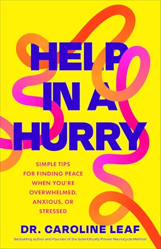 Help in a Hurry: Simple Tips for Finding Peace When You're Overwhelmed, Anxious, or Stressed (English Edition)