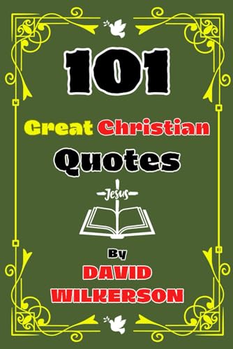 101 Great Christian Quotes By David Wilkerson