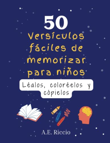 50 Versículos fáciles de memorizar para niños: Léalos, coloréelos y cópielos: Un libro de actividades cristianas | Tamaño completo: 8.5"x11" | 6-11 años (Spanish Edition)