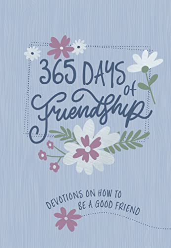 365 Days of Friendship: Devotions on How to Be a Good Friend (English Edition)