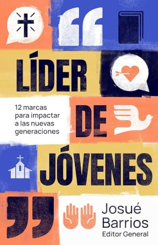 Líder de jóvenes (SPA Youth Leader): 12 Marcas Para Impactar a Las Nuevas Generaciones