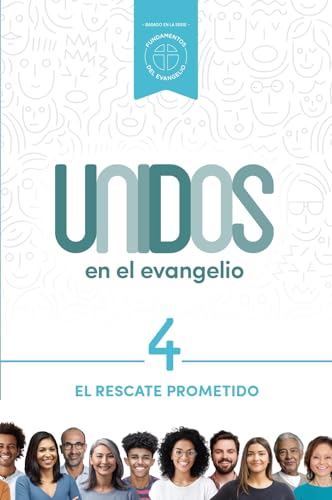 Unidos En El Evangelio, Volumen 4: El Rescate Prometido Volume 4