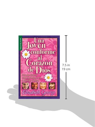 Joven conforme al corazón de Dios: Guía Para Jovenes Sobre Los Amigos, La Fe, La Familia Y El Futuro.