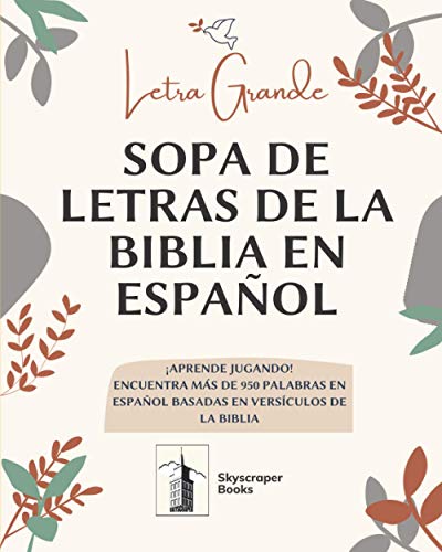 Letra Grande Sopa De Letras De La Biblia En Español, Aprende Jugando! Encuentra Mas de 950 Palabras en Español Basadas en Versiculos de La Biblia: Letra Grande 8 x 10 Divertidas actividades cristianas