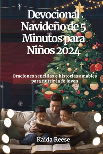 Devocional Navideño de 5 Minutos para Niños 2024: Oraciones sencillas e historias amables para nutrir la fe joven (Spanish Edition)