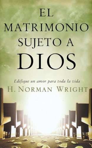 El Matrimonio Sujeto a Dios/ One Marriage Under God