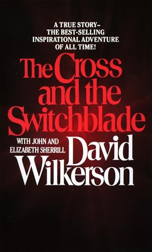 The Cross and the Switchblade by Wilkerson, David, Sherrill, Elizabeth, Sherrill, John (1986) Mass Market Paperback