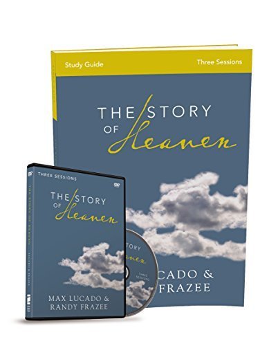 The Story of Heaven Study Guide with DVD: Exploring the Hope and Promise of Eternity by Max Lucado (2013-04-08)