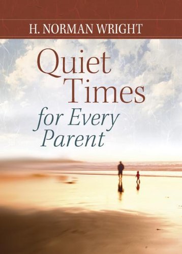 Quiet Times for Every Parent (English Edition)