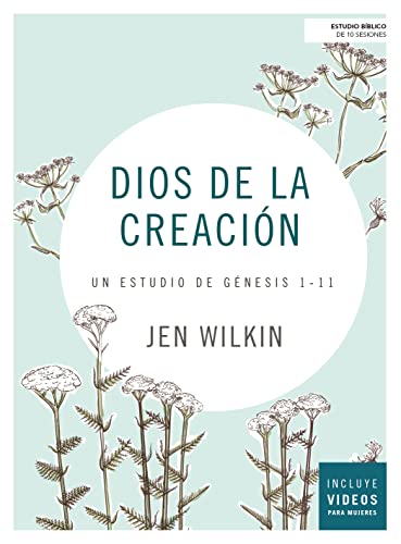 Dios de la Creación: Un Estudio de Génesis 1-11