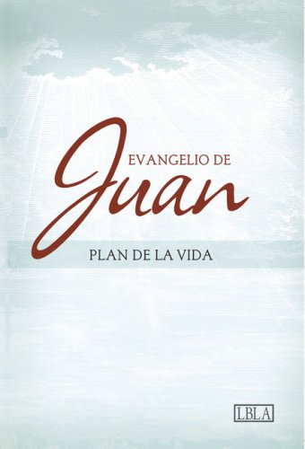 LBLA Plan de la Vida / Gospel of John: La Biblia de las Americas, El Evangelio segun San Juan / LBLA The Gospel according to St. John