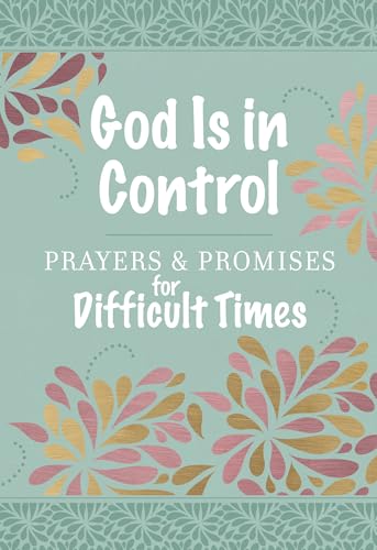God Is in Control: Prayers & Promises for Difficult Times (English Edition)
