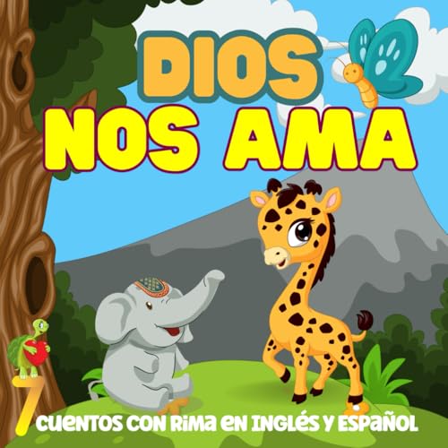 Dios Nos Ama: 7 Cuentos Bilingües Ilustrados Acerca del Amor de Dios - Historias Infantiles para Aprender Inglés y Español - Para niños de 2 - 6 Años ... para niños en español) (Spanish Edition)