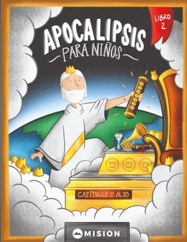 Apocalipsis para niños - Libro 2: El plan de batalla de Jesús (Capítulos 5 al 18). (Spanish Edition)