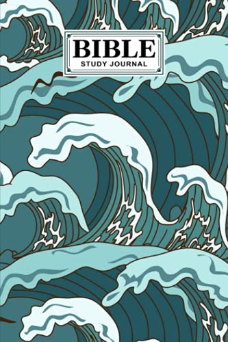 Bible Study Journal: Premium Sea Waves Cover Bible Study Journal, A Creative Christian Workbook, A Simple Guide To Journaling Scripture, 120 Pages, Size 6" x 9" By Astrid Bode