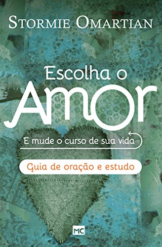 Escolha o amor - Guia de oração e estudo (Portuguese Edition)