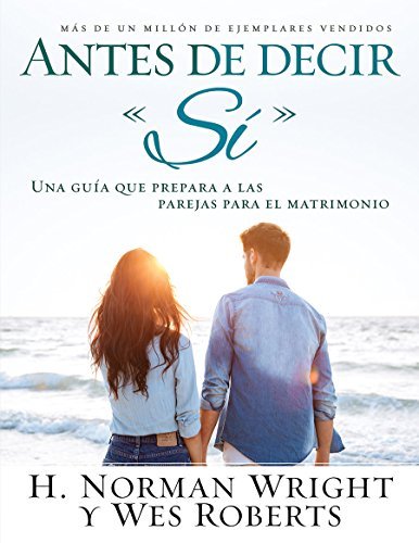 Antes de Decir Si (Spanish Edition) by N. Wright H. Norman Wright(1999-05-04)