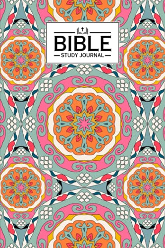 Bible Study Journal: Bible Study Journal Mandalas Cover, Perfect for Writing Prayer, Inspirational messages, Church Group, Individual Bible Study, 120 Pages, Size 6" x 9" By Astrid Bode