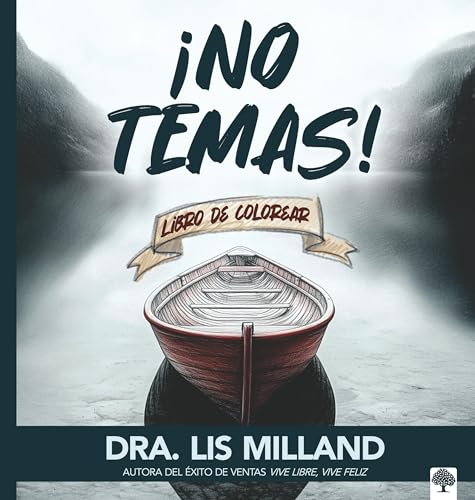 ¡No Temas!: Libro de Colorear Para Adultos / Fear Not! Adult Coloring Book to Overcome Fear