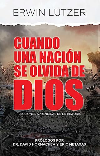 Cuando Una Nación Se Olvida de Dios: Lecciones Aprendidas de la Historia