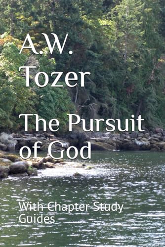 The Pursuit of God (Annoted): With Chapter Study Guides