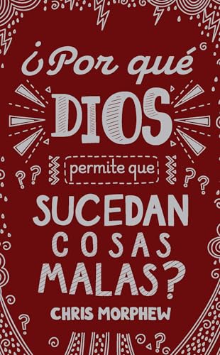 ¿Por qué Dios permite que pasen cosas malas? (Serie Grandes Preguntas)