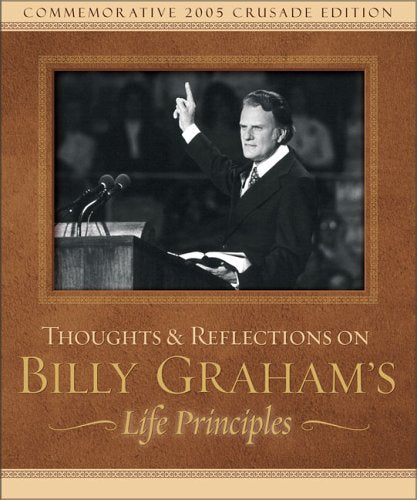 Thoughts and Reflections on Billy Graham's Life Principles by Zondervan (2005-06-01)