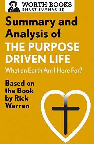 Summary and Analysis of The Purpose Driven Life: What On Earth Am I Here For?: Based on the Book by Rick Warren (Smart Summaries) (English Edition)