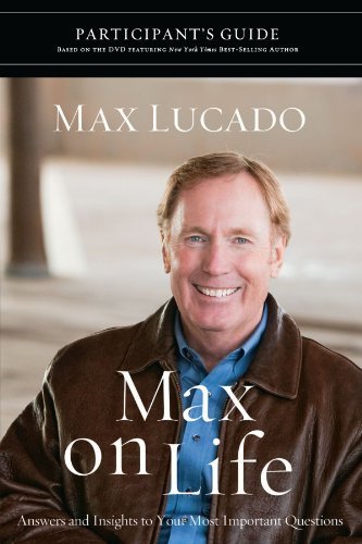 Max on Life Participant's Guide: Answers and Inspiration for Life's Questions by Max Lucado (2011-07-04)