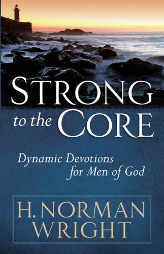 Strong to the Core: Dynamic Devotions for Men of God (English Edition)