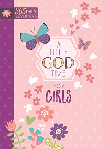 A Little God Time for Girls: 365 Daily Devotions (English Edition)