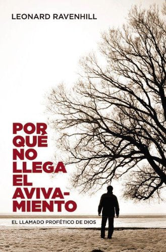 Por que no llega el avivamiento/ Why Revival Tarries: El Llamado Profetico De Dios/ the Prophetic Call of God