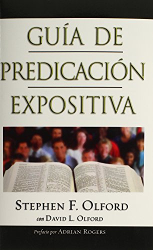 Guia de Predicacion Expositiva: Anointed Expository Preaching (Spanish Edition)