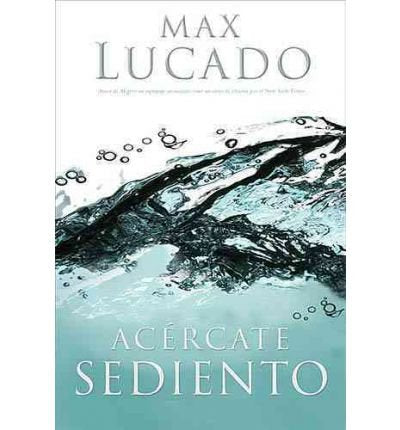 By Lucado, Max Acercate Sediento Paperback - October 2004