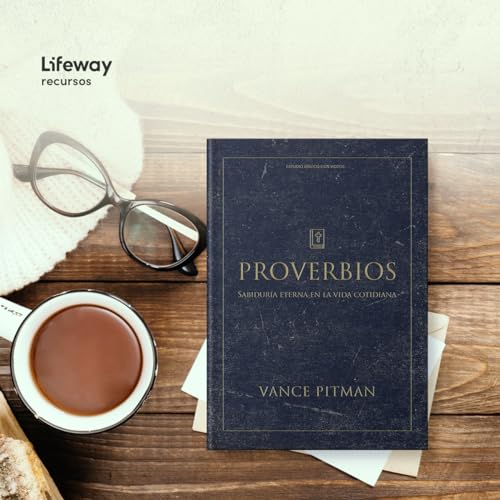 Proverbios - Estudio bíblico / Proverbs - Bible Study Book (Spanish Edition): Sabiduría eterna en la vida cotidiana