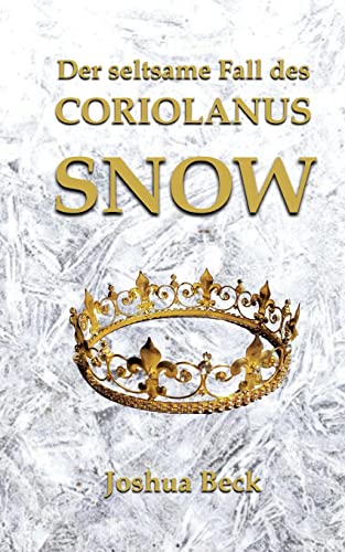 Der seltsame Fall des Coriolanus Snow
