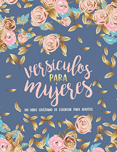 Versículos para mujeres: Un libro cristiano de colorear para adultos: Un libro religioso con 45 versículos de la Biblia para colorear