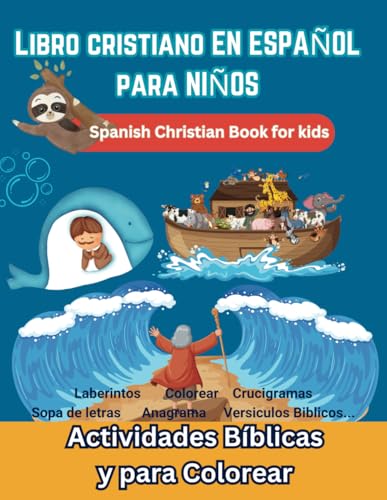 Libro Cristiano en español para Niños Actividades Bíblicas y para Colorear: Spanish Christian Book for kids - Laberintos Crucigramas Sopa de letras ... Sunday School Supplies) (Spanish Edition)