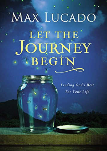 Let the Journey Begin: Finding God's Best for Your Life (English Edition)