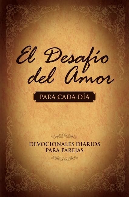 El Desafío del Amor para Cada Día: Devocionales Diarios para Parejas