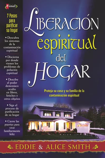 Liberacion espiritual del Hogar/ 7 Steps to Purify your Home: Proteja su casa y su familia de la contaminacion espiritual