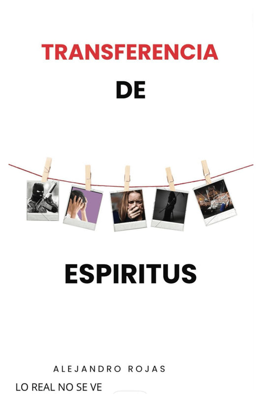 Transferencia de espiritus: Al mundo espiritual podemos contaminarnos. (Spanish Edition)