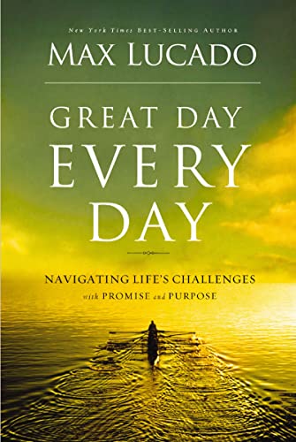 Great Day Every Day: Navigating Life's Challenges with Promise and Purpose (English Edition)