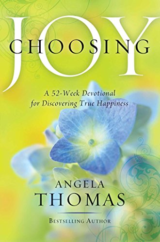 Choosing Joy: A 52-Week Devotional for Discovering True Happiness (English Edition)