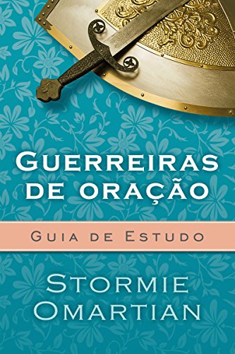 Guerreiras de oração - Guia de Estudo (Portuguese Edition)