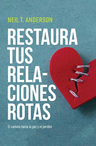 Restaura tus relaciones rotas: El camino hacia La Paz y el perdón