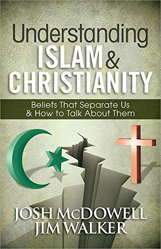 Understanding Islam & Christianity: Beliefs That Separate Us & How to Talk About Them