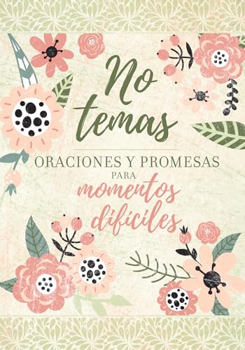 No temas: Oraciones y promesas para momentos difíciles