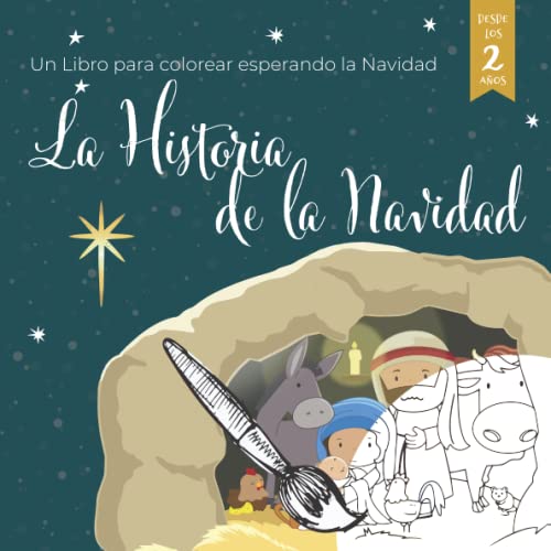 Un Libro para colorear esperando la Navidad - La Historia de la Navidad: La Primera Navidad Dibujos de natividad para colorear con escenas religiosas bíblicas para niños de 2-6 años (Spanish Edition)