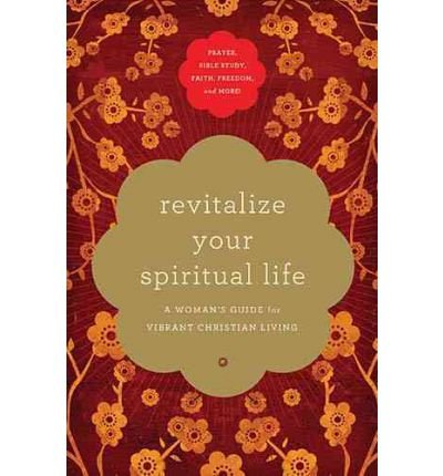 [Revitalize Your Spiritual Life: A Woman's Guide for Vibrant Christian Living] [Author: Thomas, Angela] [August, 2010]